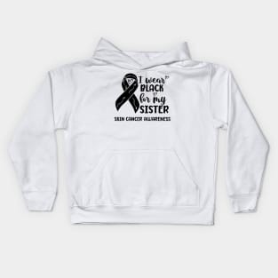 I Wear Black For My Sister Skin Cancer Awareness Kids Hoodie